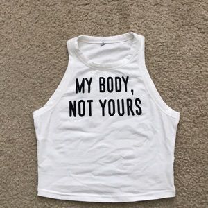 “My Body, Not Yours” Crop Top 🤗